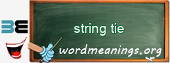 WordMeaning blackboard for string tie